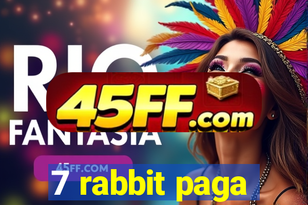 7 rabbit paga